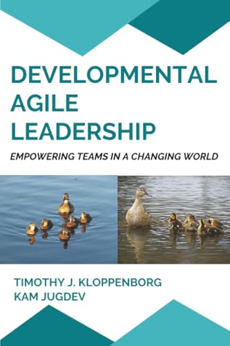 Developmental Agile Leadership: Empowering Teams in a Changing World