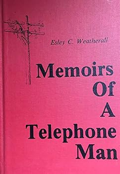 Hardcover Esley C. Weatherall's Memoirs of a telephone man Book