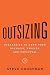 Outsizing: Strategies to Grow Your Business, Profits, and Potential