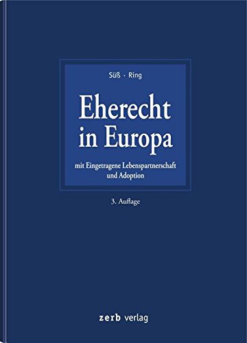 Eherecht in Europa: mit Eingetragene Lebenspartnerschaft und Adoption (zerb verlag)