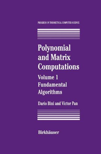 Polynomial and Matrix Computations: Fundamental Algorithms (Progress in Theoretical Computer Science)