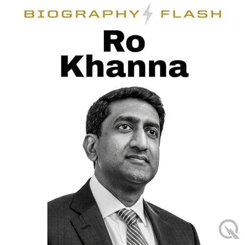 『Ro Khanna Biography Flash: Progressive Capitalist Silicon Valley Congressman From Obama Volunteer to CHIPS Act Author』のカバーアート