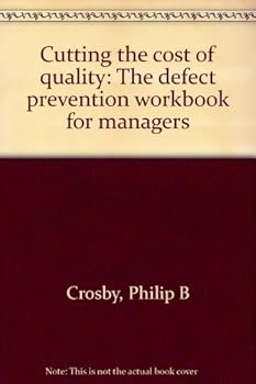 Cutting the cost of quality: The defect prevention workbook for managers