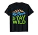 Be Brave Stay Wild T-Shirt Wilderness Outdoors Hiking