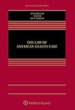 The Law of American Health Care (Aspen Casebook)