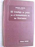  EL VENDAJE DE YESO EN EL TRATAMIENTO DE LAS FRACTURAS