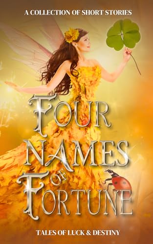 Four Names of Fortune: Tales of Luck and Destiny (What's in a Name?)