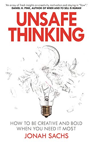 Unsafe Thinking: How to be Creative and Bold When You Need It Most PDF