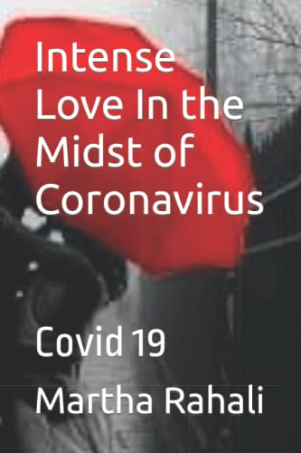 Intense Love In the Midst of Coronavirus: Covid 19