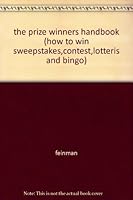 THE PRIZE WINNERS HANDBOOK -- SPECIAL REPORT How to Win Sweepstakes, Contest, Lotteris and Bingo B0035TMQBY Book Cover