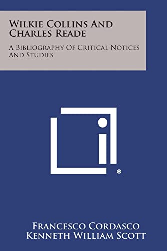 Wilkie Collins and Charles Reade: A Bibliography of Critical Notices and Studies