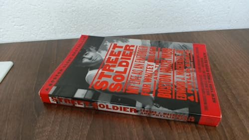 Street Soldier: My Life as an Enforcer for Whitey Bulger and the Boston Irish Mob