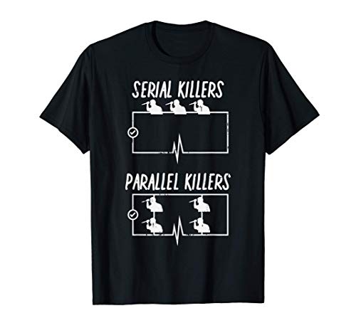 Serial Parallel Killer Funny Electrical Pun Electrician Gift T-Shirt