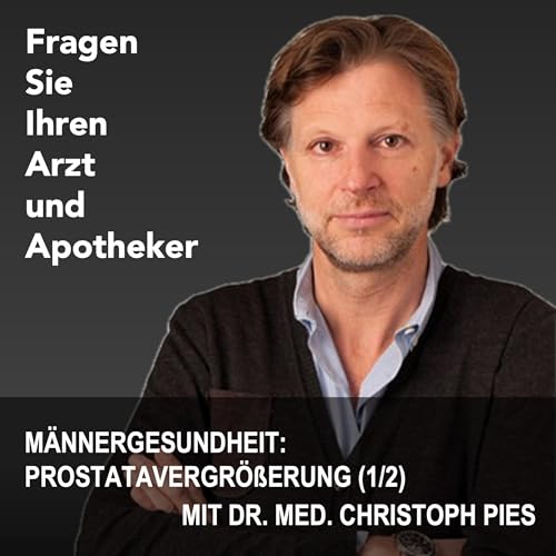 M&auml;nnergesundheit-Serie: Prostatavergr&ouml;&szlig;erung (1 von 2)
