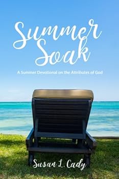 Paperback Summer Soak: A Summer Devotional on the Attributes of God Book