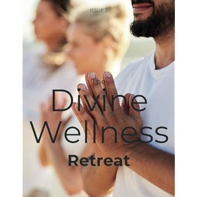 The Divine Wellness Retreat - Issue 2