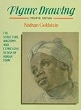 Figure Drawing: The Structure, Anatomy and Expressive Design of the Human Form, 6th Edition