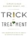 Trick or Treatment: The Undeniable Facts about Alternative Medicine