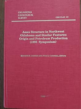 Hardcover AMES STRUCTURE IN NORTHWEST OKLAHOMA AND SIMILAR FEATURES: ORIGIN AND PETROLEUM PRODUCTION (1995 SYMPOSIUM) Book