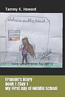 Frannie's Diary Book 1/Day 1 My First Day of Middle School 1549846906 Book Cover