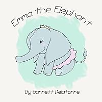 Emma the Elephant 1521260303 Book Cover