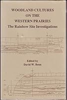 Woodland Cultures on the Western Prairies: The Rainbow Site Investigations (Report, 18) 0874140749 Book Cover
