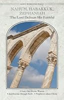 Nahum, Habakkuk, Zephaniah: The Lord Delivers His Faithful 0758617151 Book Cover