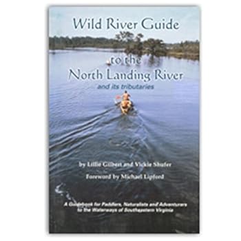 Wild River Guide To The North Landing River And Its Tributaries