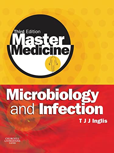 Master Medicine: Microbiology And Infection: Third Edition: A Clinical Core Text For Integrated Curriula Self-Assessment: A Clinically-Orientated Core