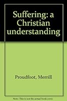 Suffering: a Christian understanding B0007DVIOW Book Cover