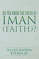 Do You Know the Truth of Iman (Faith)? 1514461269 Book Cover