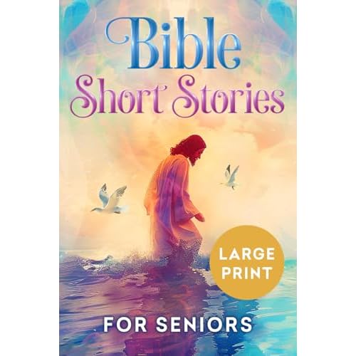 Bible Short Stories for Seniors Large Print (Easy Read Bible Stories with Pictures, Band 1)