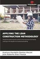 Applying the Lean Construction Methodology 6208462401 Book Cover
