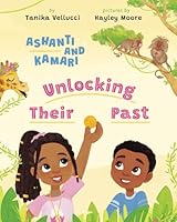 Ashanti and Kamari Unlocking Their Past 0578985071 Book Cover