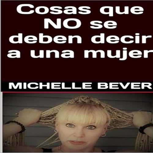 Couverture de Cosas que NO se deben decir a una mujer