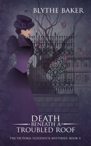 Death Beneath A Troubled Roof (The Victoria Sedgewick Mysteries)