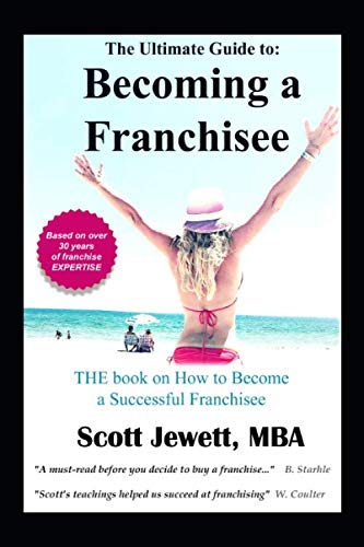 The Ultimate Guide To Becoming A Franchisee: The Book On How To Become A Successful Franchisee