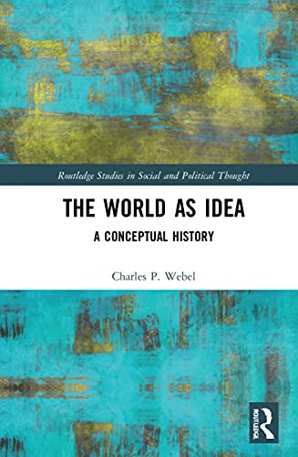 The World as Idea (Routledge Studies in Social and Political Thought)