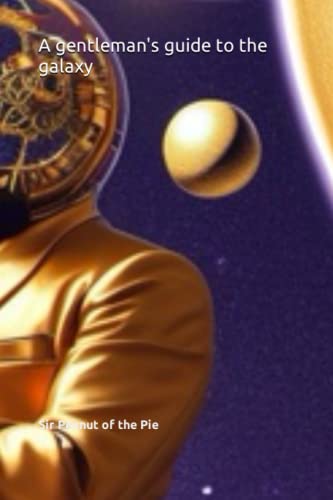 A Gentleman'S Guide To The Galaxy