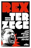  Rex ter zege: Léon Degrelle en Rex in Vlaanderen. 1935-1945