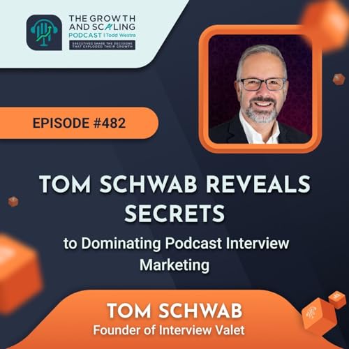 Tom Schwab Reveals Secrets to Dominating Podcast Interview Marketing Podcast Por  arte de portada