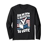 Ask Me How To Register To Vote Long Sleeve T-Shirt