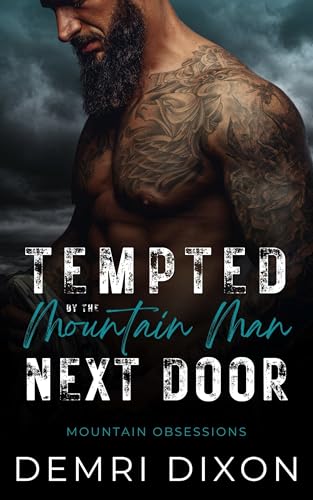 Tempted by the Mountain Man Next Door: An Age Gap, Curvy Girl, Mountain Man Romance (Mountain Obsessions)