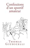 Confessions d'un sportif amateur (French Edition)