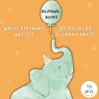 Whose Birthday Was It? ¿De quién era era el cumpleaños?: English - Spanish Bilingual Book for Kids. Libro bilingüe inglés-español para niños B0F6CP4WSV Book Cover