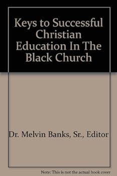 Paperback Keys to Successful Christian Education In The Black Church Book