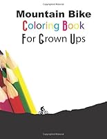Mountain Bike Coloring Book for Grown Ups 1530218217 Book Cover