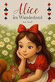 Alice im Wunderland (deutsche Übersetzung): Fantastische und abenteuerliche Märchen für Kinder