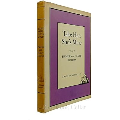 Take Her, Shes Mine : a Comedy