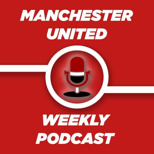 『Manchester United Weekly Podcast』のカバーアート